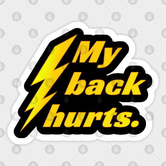 My Back Hurts. Sticker by Traditional-pct
